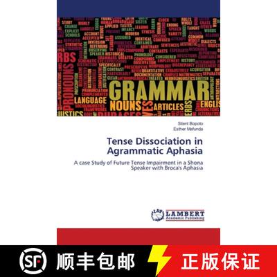 【3-4周达】Tense Dissociation in Agrammatic Aphasia: A case Study of Future Tense Impairment in a Sho... [9786208454838]