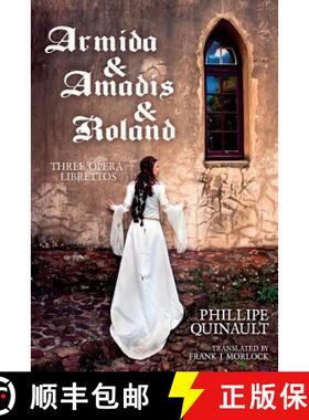 【3-4周达】Armida & Amadis & Roland: Three Opera Librettos [9781434445988]