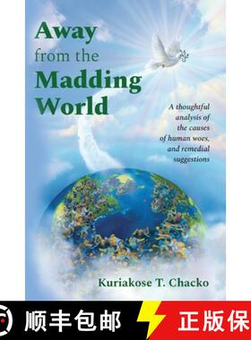 【3-4周达】AWAY FROM THE MADDING WORLD: A Thoughtful Analysis of the Causes of Human Woes, and Remedi... [9781736515501]