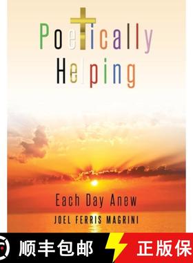 预订 Poetically Helping: Each Day Anew [9781098087159]