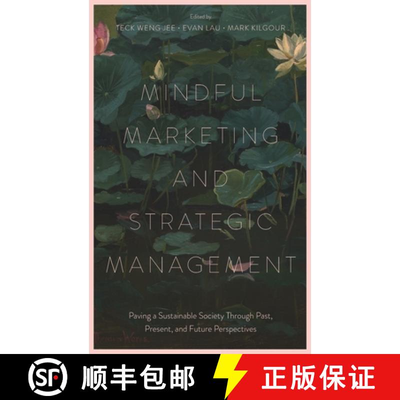 【3-4周达】Mindful Marketing and Strategic Management: Paving a Sustainable Society Through Past, Pre... [9781835497555]