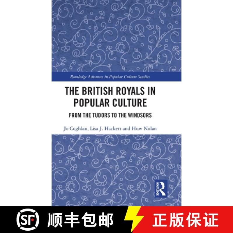 【3-4周达】The British Royals in Popular Culture: From the Tudors to the Windsors [9781032730417]
