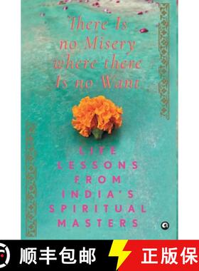 【3-4周达】There Is No Misery Where There Is No Want: Life Lessons from India's Spiritual Masters [9789395853798]