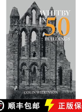 【3-4周达】Whitby in 50 Buildings [9781445699288]