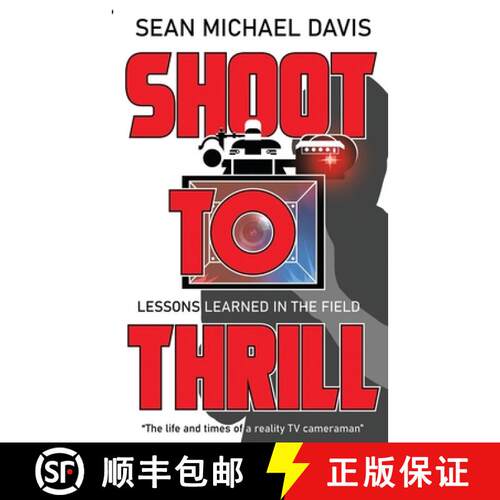 【3-4周达】Shoot to Thrill!: The life and times of a reality TV cameraman [9780578499963]