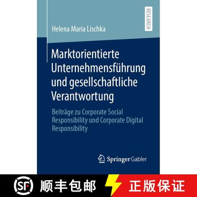 【3-4周达】Marktorientierte Unternehmensführung und gesellschaftliche Verantwortung: Beiträge zu Co... [9783658307356]