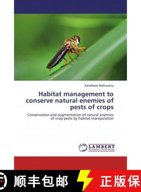 预订 Habitat management to conserve natural enemies of pests of crops [9786200232113]