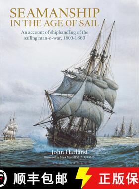 【3-4周达】Seamanship in the Age of Sail: An Account of Shiphandling of the Sailing Man-O-War, 1600-1860 [9781472982377]
