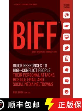 【3-4周达】BIFF : Quick Responses to High-Conflict People, Their Personal Attacks, Hostile Email and ... [9781936268726]