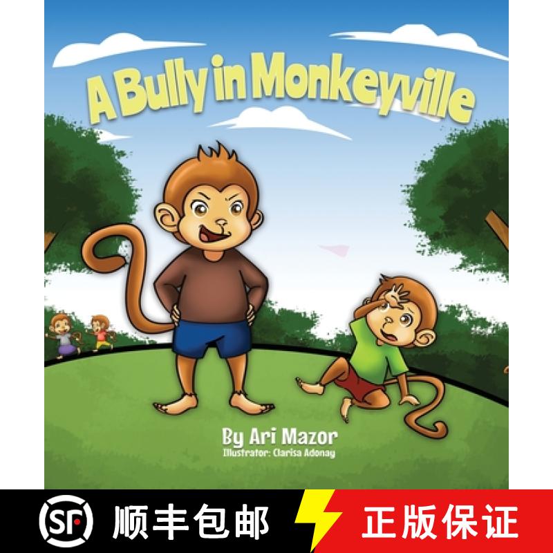 【3-4周达】A Bully In Monkeyville: Kids Anti-Bullying Picturebook [9781950170401]