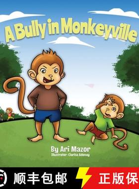 预订 A Bully In Monkeyville: Kids Anti-Bullying Picturebook [9781950170401]