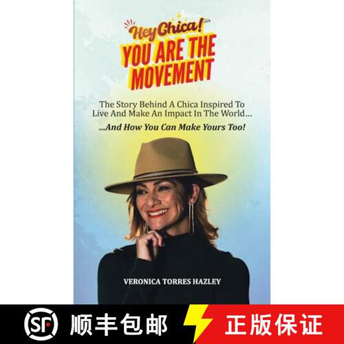 【3-4周达】HEY CHICA! You Are The Movement: The Story Behind A Chica Inspired To Live And Make An Imp... [9781961600812]