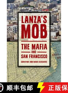 预订 Lanza's Mob: The Mafia and San Francisco [9781440842160]