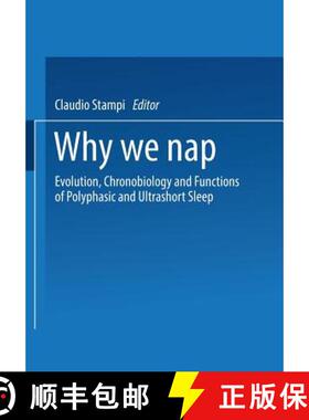 【3-4周达】Why We Nap: Evolution, Chronobiology, and Functions of Polyphasic and Ultrashort Sleep [9781475722123]