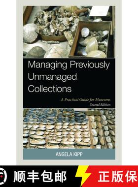 【3-4周达】Managing Previously Unmanaged Collections : A Practical Guide for Museums [9781538190647]