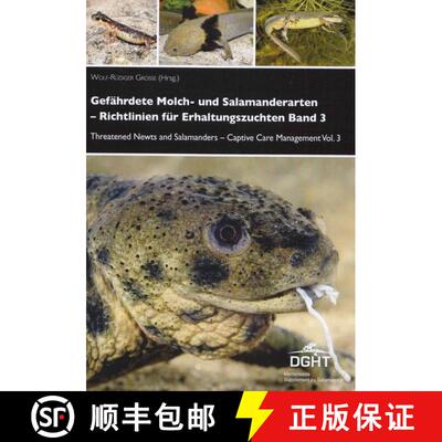 预订 Threatened Newts and Salamanders, Volume 3: Captive Care Management / Gefährdete Molch- und Sal... [9783899735741]
