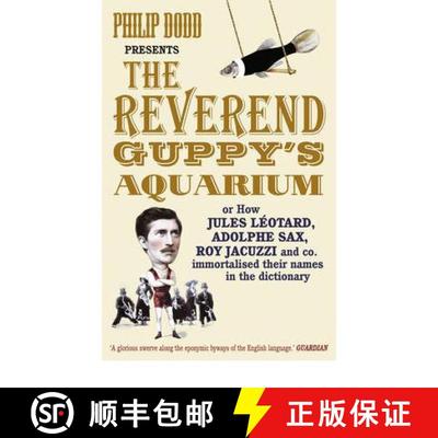【3-4周达】The Reverend Guppy's Aquarium : How Jules Leotard, Adolphe Sax, Roy Jacuzzi and co. immort... [9780099505723]