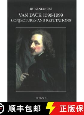 【3-4周达】Sir Anthony Van Dyck, 1599-1999. Conjectures and Refutations [9782503511443]