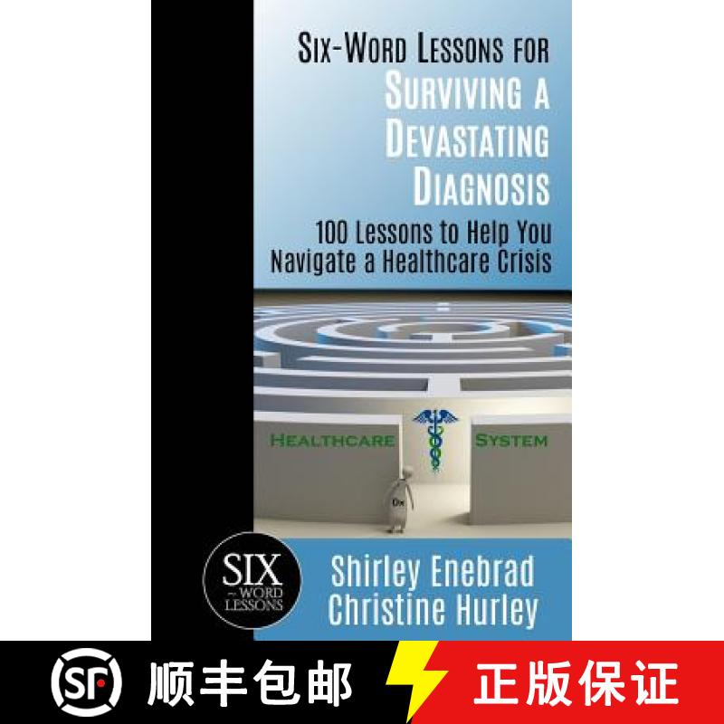 【2-3周达】Six-Word Lessons for Surviving a Devastating Diagnosis: 100 Lessons to Help You Nagivate a... [9781933750552]