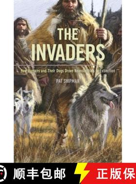 【3-4周达】The Invaders: How Humans and Their Dogs Drove Neanderthals to Extinction [9780674975415]