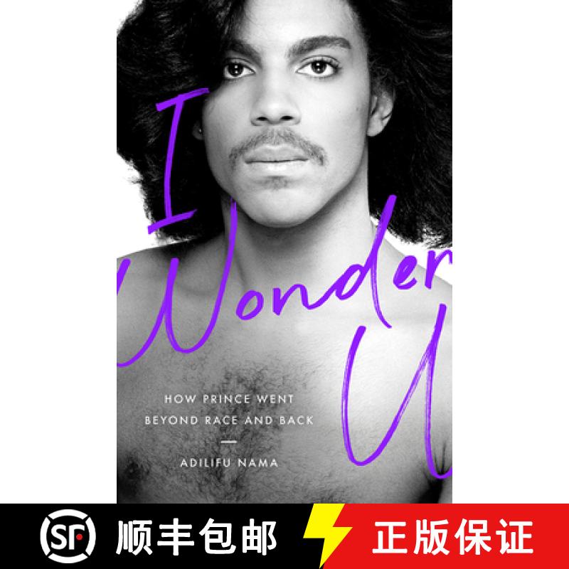 【3-4周达】I Wonder U: How Prince Went Beyond Race and Back [9781978805170]