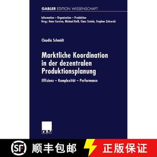 【3-4周达】Marktliche Koordination in Der Dezentralen Produktionsplanung: Effizienz -- Komplexität -... [9783824470587]