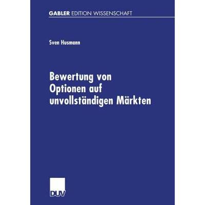 【4周达】Bewertung Von Optionen Auf Unvollständigen Märkten [9783824475889]