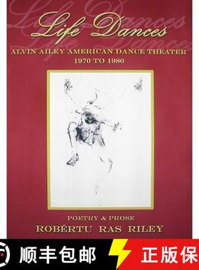 预订 Life Dances Alvin Ailey American Dance Theater - Poetry Remembering the Company's Second Decade [9781604140033]