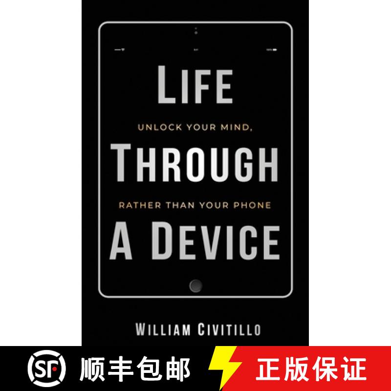 【3-4周达】Life Through A Device: Unlock Your Mind, Rather Than Your Phone [9780692163399]