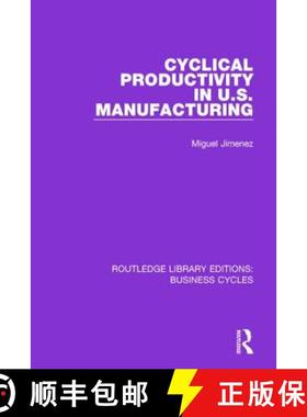 【3-4周达】Cyclical Productivity in US Manufacturing (RLE: Business Cycles) [9781138858275]