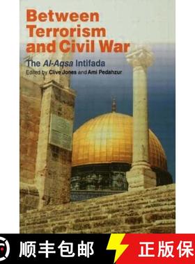 【3-4周达】Between Terrorism and Civil War : The al-Aqsa Intifada [9780415434539]