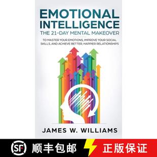 【3-4周达】Emotional Intelligence: The 21-Day Mental Makeover to Master Your Emotions, Improve Your S... [9781951429478]
