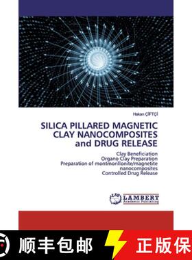 预订 SILICA PILLARED MAGNETIC CLAY NANOCOMPOSITES and DRUG RELEASE [9786202530002]