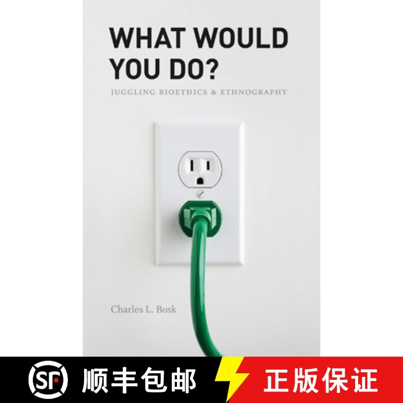 【3-4周达】What Would You Do?: Juggling Bioethics and Ethnography [9780226066776]