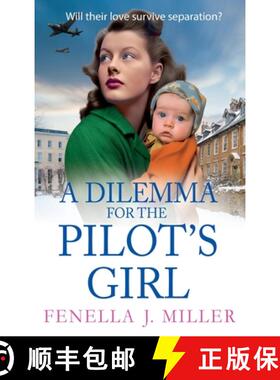 【3-4周达】Dilemma for the Pilot's Girl: The next instalment in Fenella J Miller's emotional wartime ... [9781835186411]