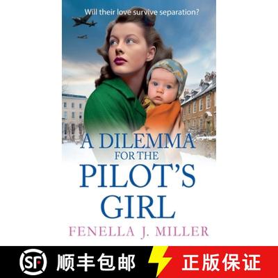 【3-4周达】Dilemma for the Pilot's Girl: The next instalment in Fenella J Miller's emotional wartime ... [9781835186411]
