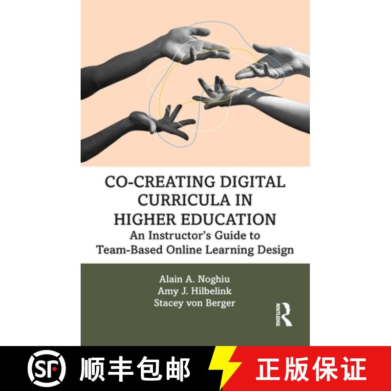 【3-4周达】Co-Creating Digital Curricula in Higher Education: An Instructor's Guide to Team-Based Onl... [9781032343921]