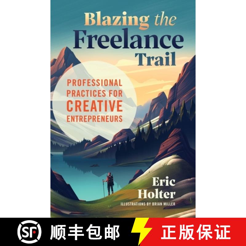 预订 Blazing the Freelance Trail: Professional Practices for Creative Entrepreneurs [9781733313902]
