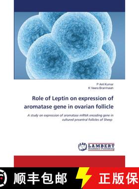 预订 Role of Leptin on expression of aromatase gene in ovarian follicle [9786200441676]
