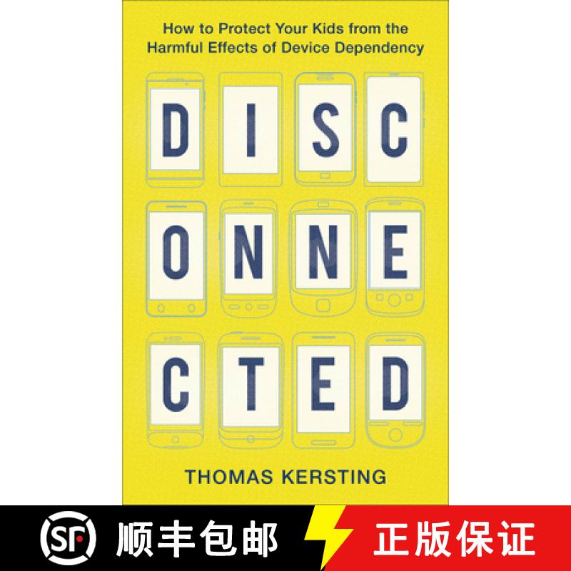 预订 Disconnected - How to Protect Your Kids from the Harmful Effects of Device Dependency: How to Pr... [9781540900302]