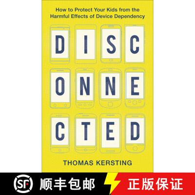 【3-4周达】Disconnected - How to Protect Your Kids from the Harmful Effects of Device Dependency: How... [9781540900302]