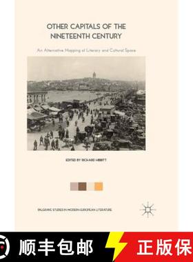 【3-4周达】Other Capitals of the Nineteenth Century : An Alternative Mapping of Literary and Cultural... [9781349954063]