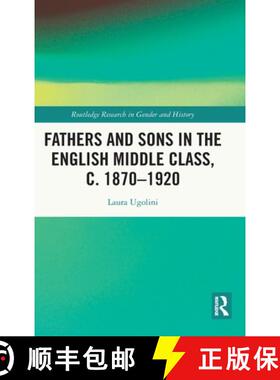 【3-4周达】Fathers and Sons in the English Middle Class, C. 1870-1920 [9780367456948]