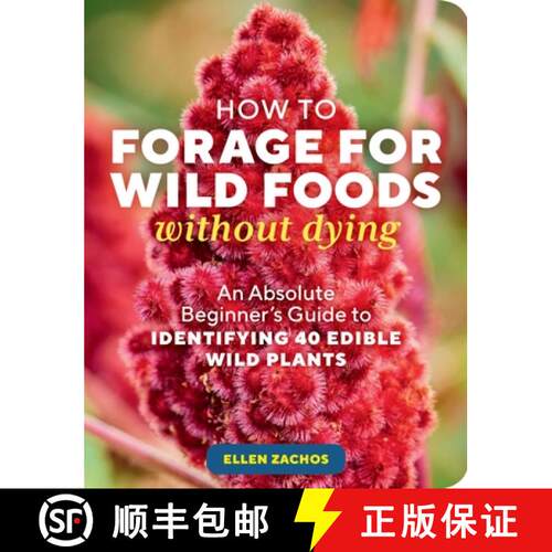 【3-4周达】How to Forage for Wild Foods without Dying: An Absolute Beginner's Guide to Identifying 35... [9781635866131]