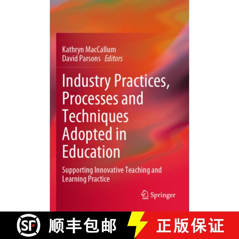 【3-4周达】Industry Practices, Processes and Techniques Adopted in Education : Supporting Innovative ... [9789811935190]