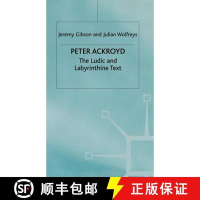 【4周达】Peter Ackroyd : The Ludic and Labyrinthine Text [9780333677513]