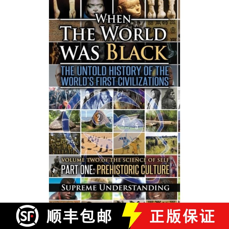 【2-3周达】When The World Was Black , Part One: The Untold History of the World's First Civilizations... [9781935721048]