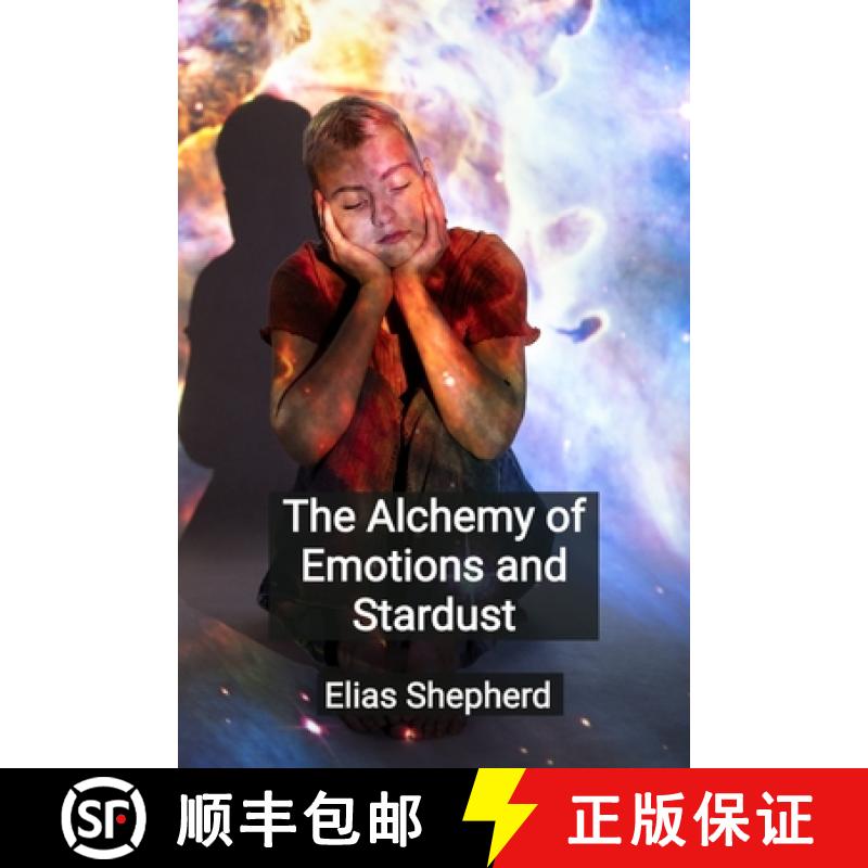 【4周达】The Alchemy of Emotions and Stardust: Deciphering the Enigmatic Codes of Ancient Civilizatio... [9798348363376]