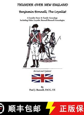 【3-4周达】Thunder Over New England: Benjamin Bonnell, the Loyalist: A Loyalist Story and Family Gene... [9781585498505]