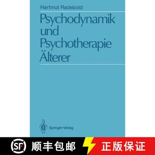 【3-4周达】Psychodynamik und Psychotherapie Älterer: Psychodynamische Sicht und psychoanalytische Ps... [9783642770708]
